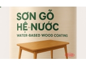 Sơn Gỗ Hệ Nước (Water - Based Wood Coating)